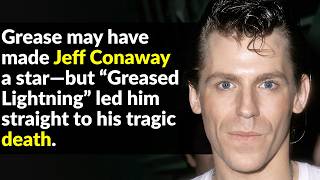 Jeff Conaway s Tragic Life After Grease
