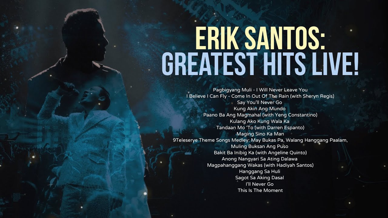 Erik Santos - 'Erik Santos: Greatest Hits Live!' Album Playlist