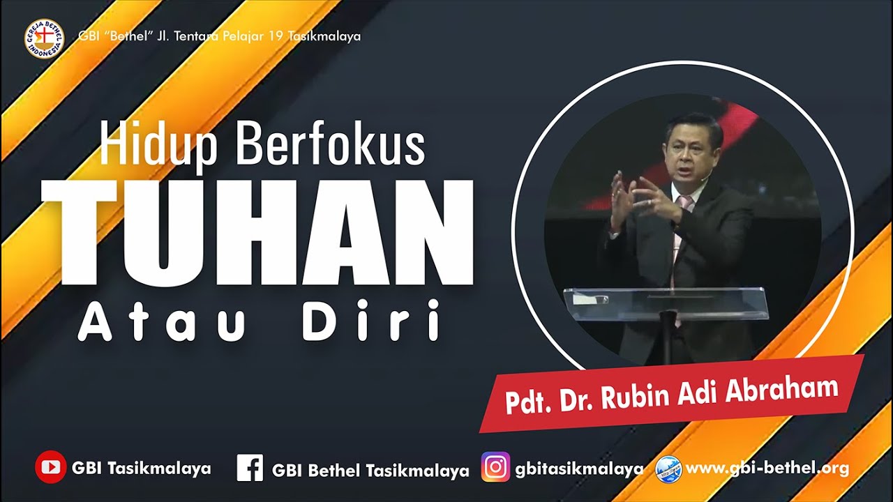Pdt. Dr. Rubin Adi Abraham - HIDUP BERFOKUS TUHAN ATAU DIRI
