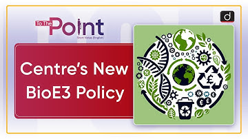 Cabinet Approves BioE3 Policy | Biomanufacturing | To The Point | Drishti IAS English