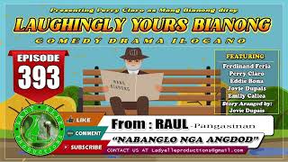 LAUGHINGLY YOURS BIANONG #393 | NABANGLO A NAANGOT | BEST ILOCANO DRAMA COMEDY | LADY ELLE