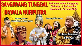 Wayang Golek GH3 Sanghyang Tunggal Nurputra (Audio Panggung, 2004) - H. Asep Sunandar Sunarya