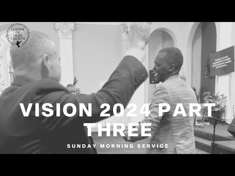 Vision 2024 Part Three | January 28, 2024 | Pastor Kedrick Tembo | Sunday Morning Service