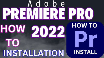 ADOBE PREMIERE PRO 2022 INSTALLATION TUTORIAL | How to install Adobe premiere pro step by step