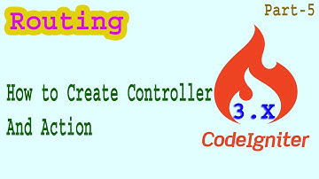 Codeigniter3.x Routing Ctrls Part-05 | How To Create Controller And Action In codeigniter 3?