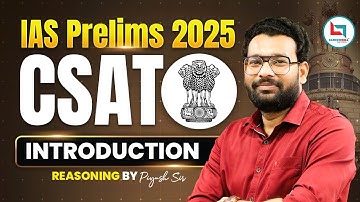 PSC CSAT 2025 | IAS PRELIMS 2025 INTRODUCTION BY PIYUSH SIR