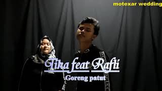 Goreng patut Alm. Darso cover by tika motexar feat raflly motexar