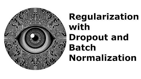 Regularization with Dropout and Batch Normalization