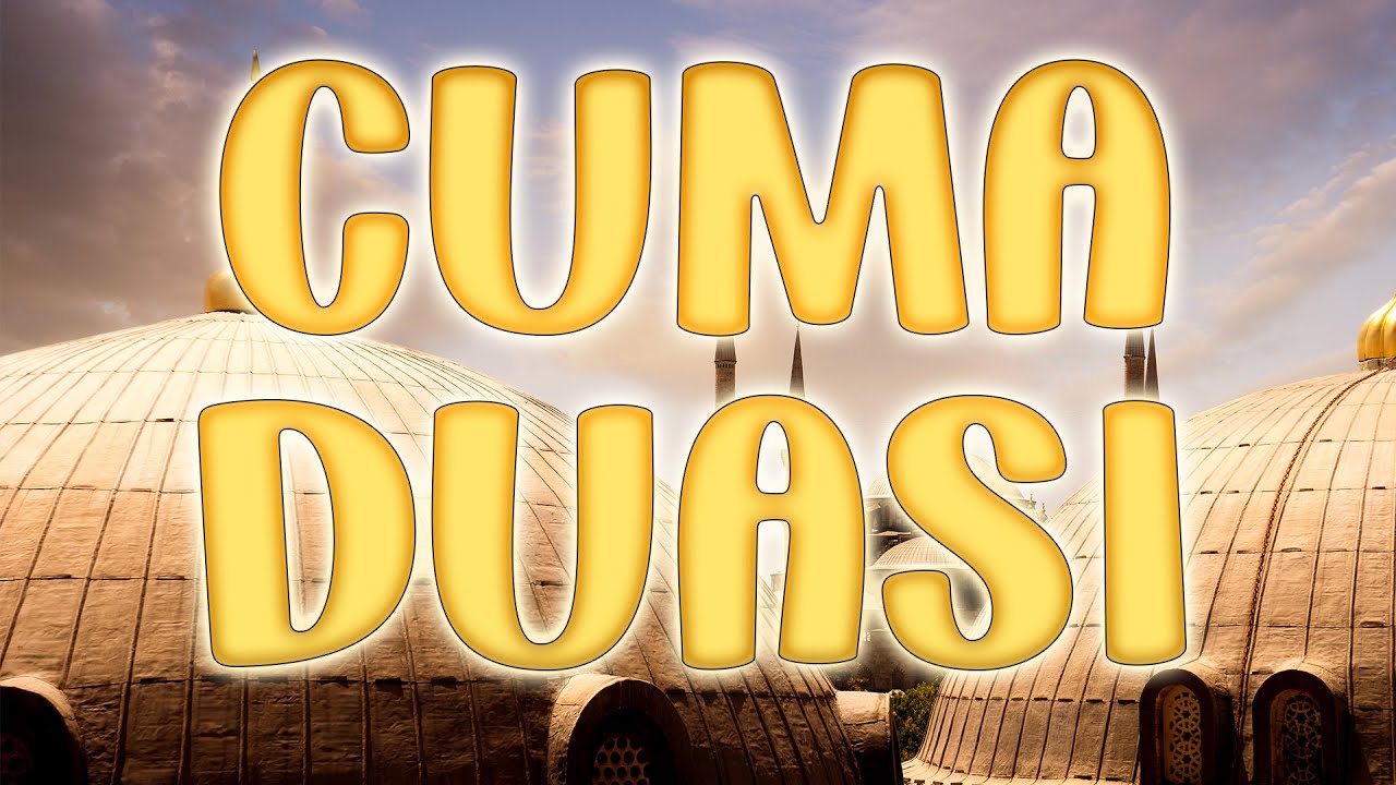 CUMA Duası Hayırlı Cumalar