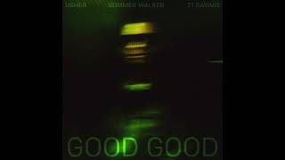 Usher, 21 Savage &amp; Summer Walker - Good Good (AUDIO)