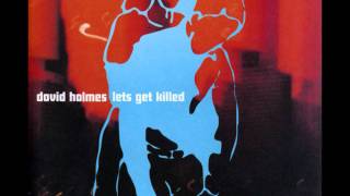 David Holmes - Let&#39;s Get Killed