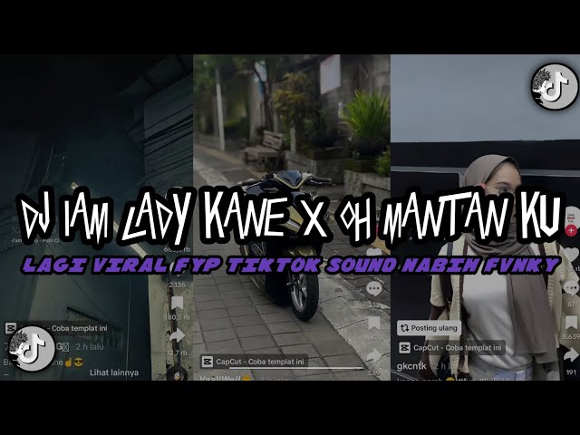 DJ IAM LADY KANE X OH MANTANKU | | ( Slowed + Reverb ) FYP VIRAL TIKTOK TERBARU SOUND NABIH FVNKY class=