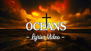 Oceans (Where Feet May Fail) [Lyrics Video] - Hillsong Worship