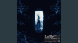 Matisse & Sadko - Shadows (Feat. Blythe) [Extended Mix]
