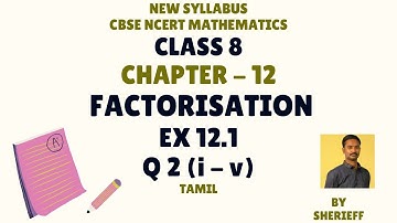 CLASS 8 | EX 12.1 | Q 2 (i to v) | CHAPTER 12 | MATHS | FACTORISATION | CBSE | NEW SYLLABUS