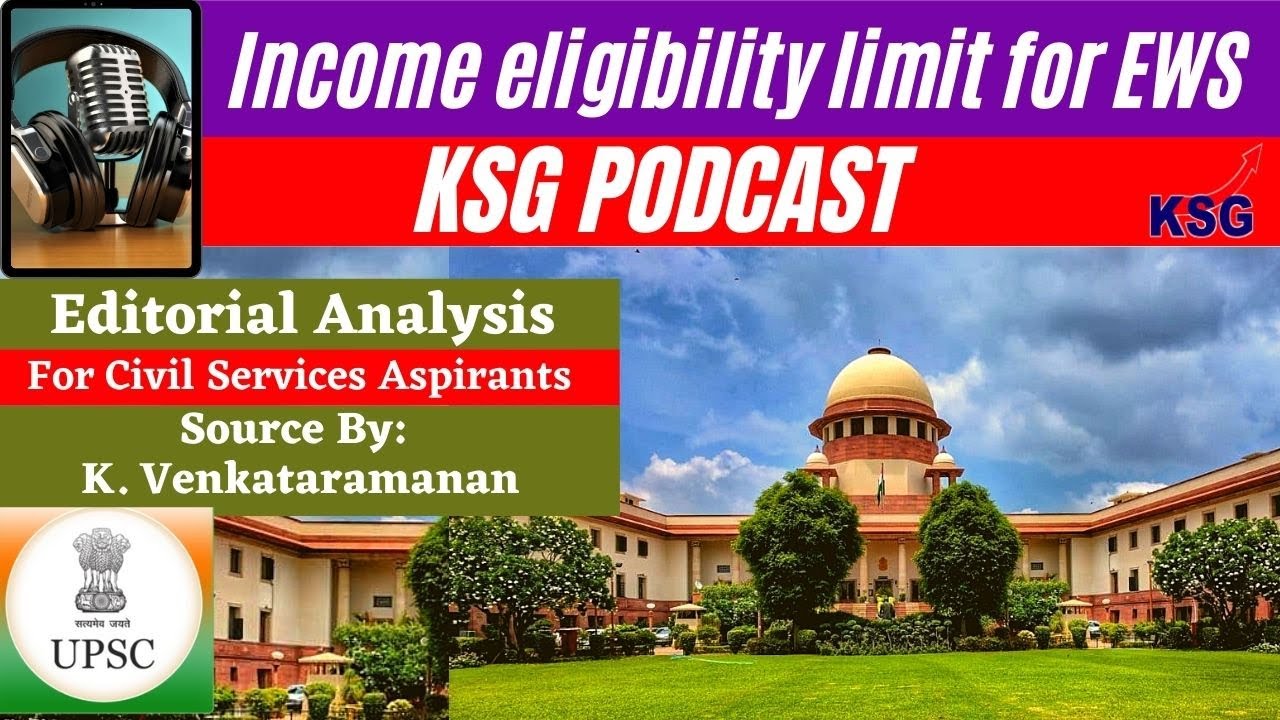 KSG Podcast - Income eligibility limit for EWS | best daily editorial ...