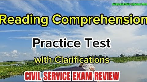 Reading Comprehension Practice Test with Clarifications | CIVIL SERVICE EXAM REVIEWER