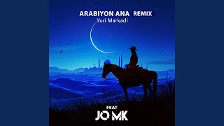 Arabiyon Ana Remix ft JO MK (feat. JO MK) - Yuri Mrakadi