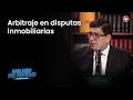 Bienes y arbitraje: Justicia fuera de los tribunales | Entrevista a Ricardo Ampuero en LP