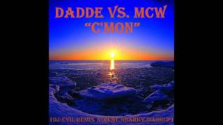 Dadde vs. McW - c'mon (DJ-Evil Remix & Real Sharky Mashup)