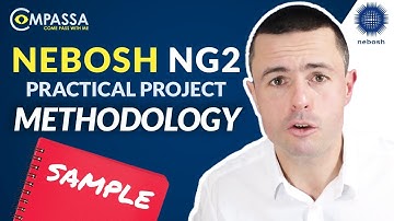 NEBOSH NG2 Practical Project SAMPLE Analysis Pt.2 Methodology