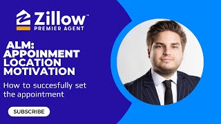Zillow ALM Framework  GOAL TO ALWAYS SET AN INPERSON APPT