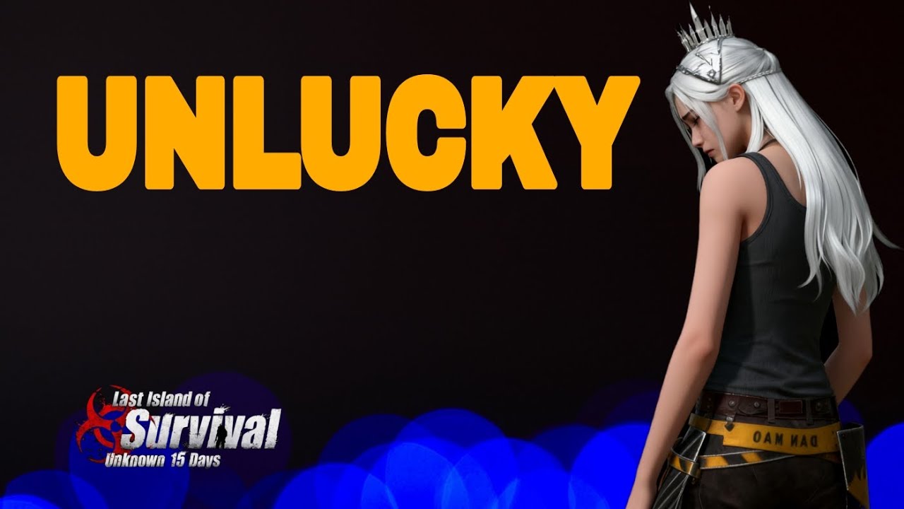 I'm out of luck today - Last Island of Survival 