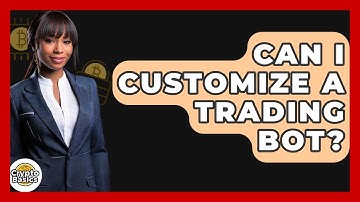Can I Customize A Trading Bot? - CryptoBasics360.com