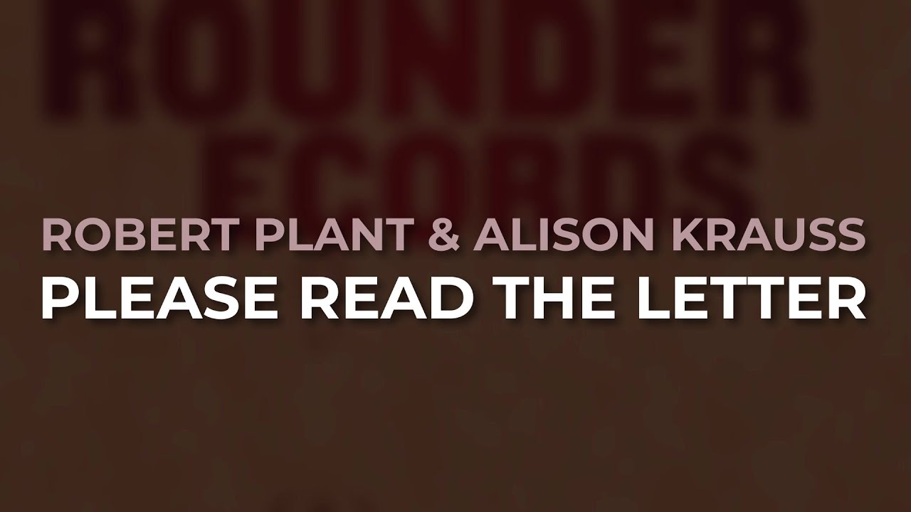 Robert Plant & Alison Krauss - Please Read The Letter (Official Audio ...
