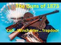 The Guns of 1873 Colt Winchester Trapdoor