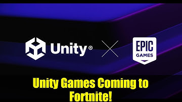 Unity Games Coming to Fortnite! | Epic x Unity Partnership Explained