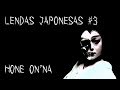 Lendas japonesas #3 - Hone on'na #jhorrortv