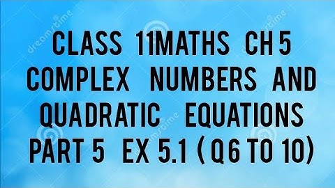 CLASS 11 Maths/ chapter 5/ complex numbers and Quadratic Equations/ part 5/ 2022 malayalam