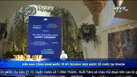 DIỄN ĐÀN CÔNG NGHỆ QUỐC TẾ FPT TECHDAY 2022 ĐƯỢC TỔ CHỨC TẠI TP.HỒ CHÍ MINH