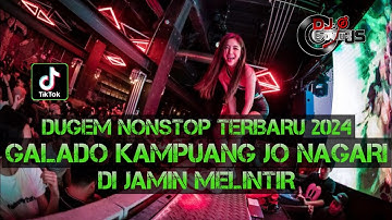DJ NONSTOP TERBARU GALADO KAMPUANG JO NAGARI X CIINAN BANA | DJ REMIX FUNKOT 2024