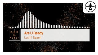 Luthfi Syach - Are U Ready (Official Audio)