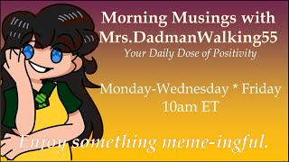 🌞Morning Musings with Mrs DadmanWalking55 November 21 Memes