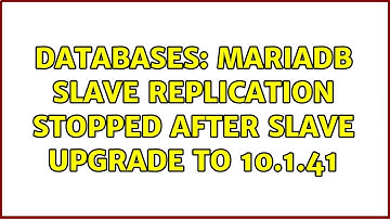 Databases: MariaDB slave replication stopped after slave upgrade to 10.1.41 (2 Solutions!!)