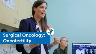 Oncofertility & Fertility Preservation at the Surgical Oncology Program