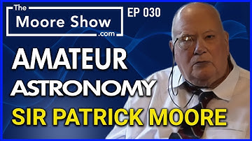 ASTRONOMER AND BROADCASTER SIR PATRICK MOORE INTERVIEW ON THE MOORE SHOW | 4K | #030