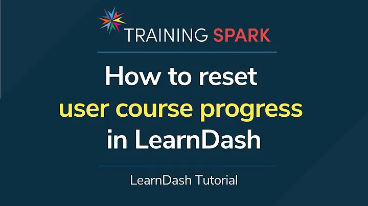 How to reset user course progress in LearnDash