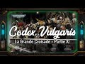 Warhammer lore  codex vulgaris  historia  la grande croisade  partie xi