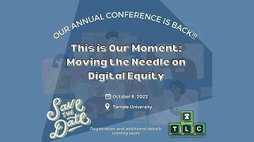 TLC Conference 2022 - Imagining the Future of Digital Equity in Philadelphia & Closing Remarks