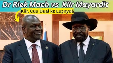 Dr riek vs kiir, dual kiir mayardit ɛ luɔ̱ny dr rieek machar Nuer online TV Läär