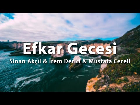 Sinan Akçıl & İrem Derici & Mustafa Ceceli – Efkar Gecesi (Sözleri/Lyrics)