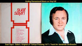 Suat Sayın - Sevdimde Sevilmedim (Original Lp Song Analog Remastered 1977) 4K