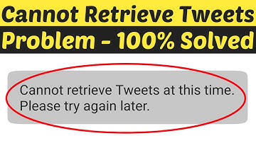 How To Fix Cannot Retrieve Tweets At This Time || Please Try Again Later || Twitter Network Error