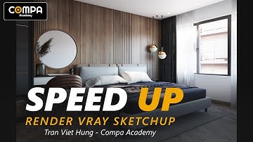 ✅[ VRAY SKETCHUP ]  LÀM SAO ĐỂ RENDER ĐẸP HƠN, NHANH HƠN ?