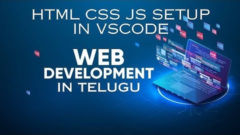 HTML CSS JS Setup for Web Development in Telugu || WEB DEVELOPMENT || Programming Tech || Telugu