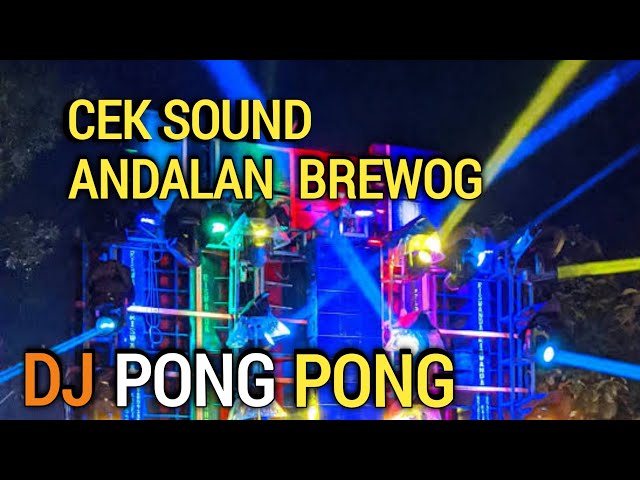 Dj Pong Pong Andalan Brewog Audio !!! Bass Empuk Banget class=